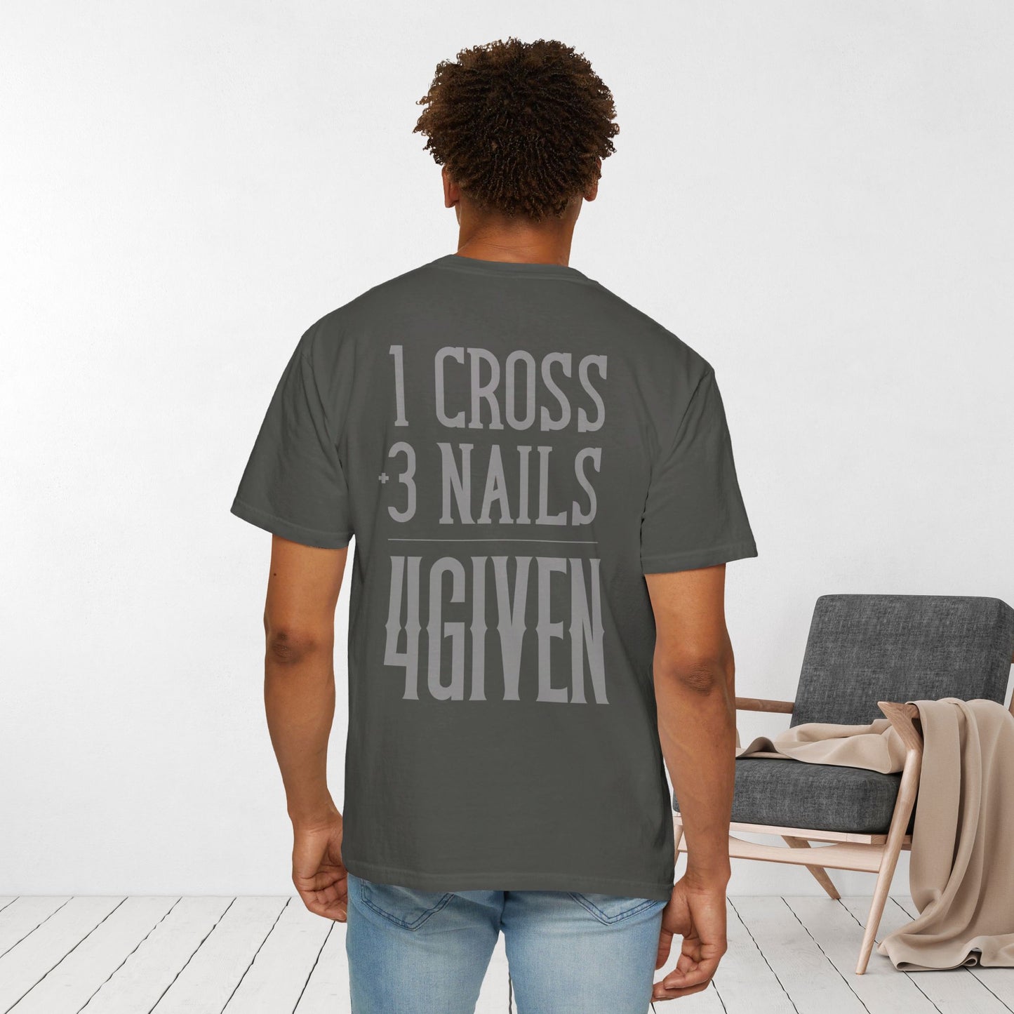 1 Cross 3 Nails 4Given Comfort Colors Christian Shirt