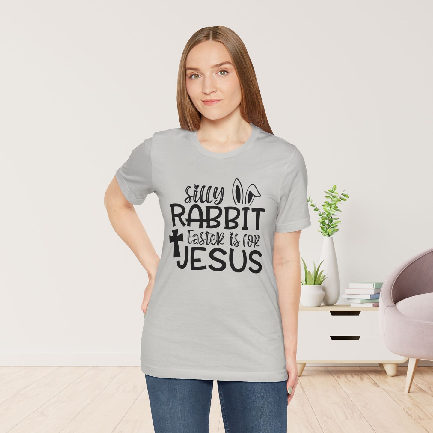 Silly Rabbit Easter is for Jesus Christian Soft Cotton Tee - Easter Shirt