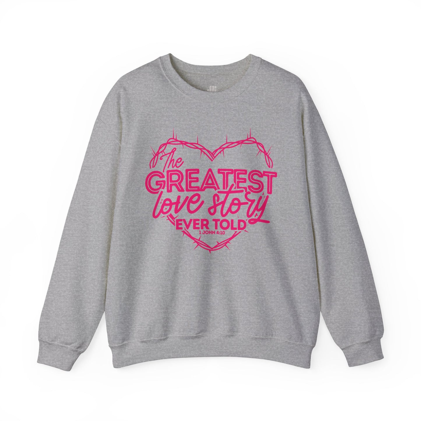 The Greatest Love Story Ever Told Sweatshirt - 1 John 4:10 Bible Verse Christian Sweatshirt