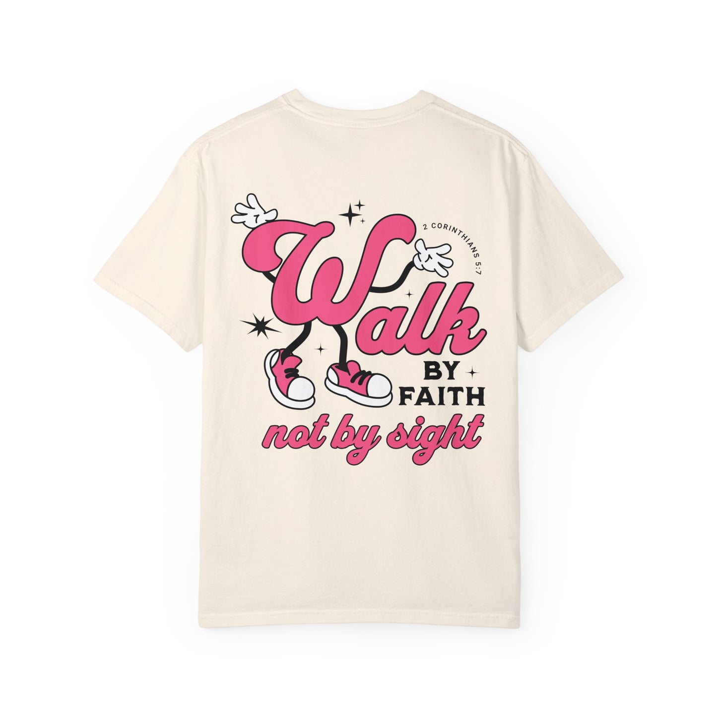 Walk By Faith Not By Sight Comfort Colors Tee