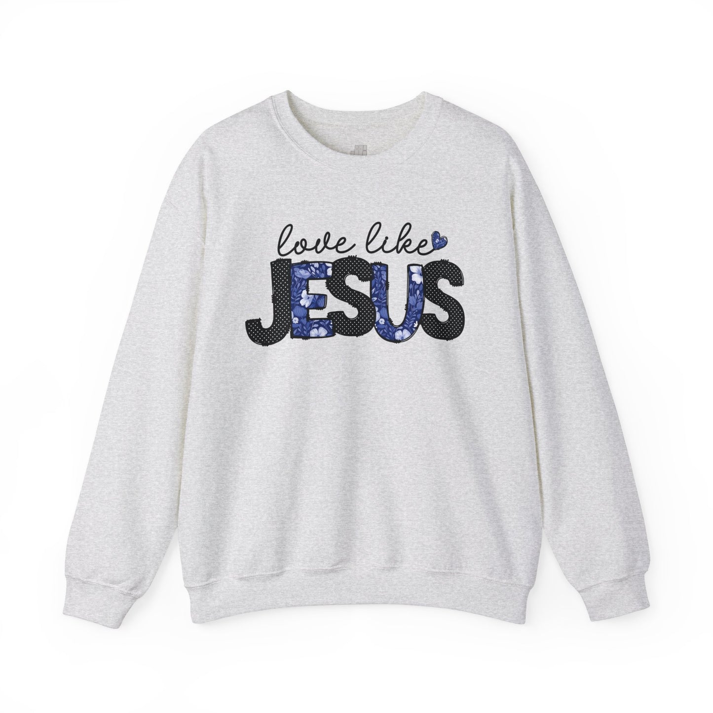 Love Like Jesus Sweatshirt - Christian Crewneck Pullover