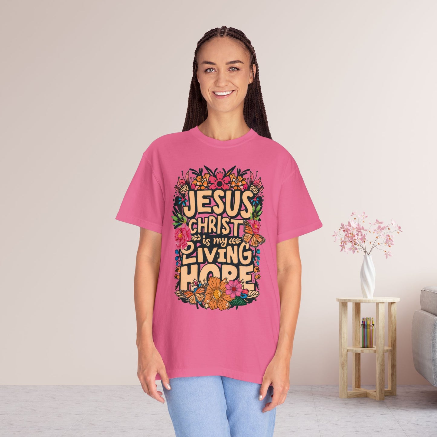 Jesus Christ Is My Living Hope Comfort Colors T-shirt