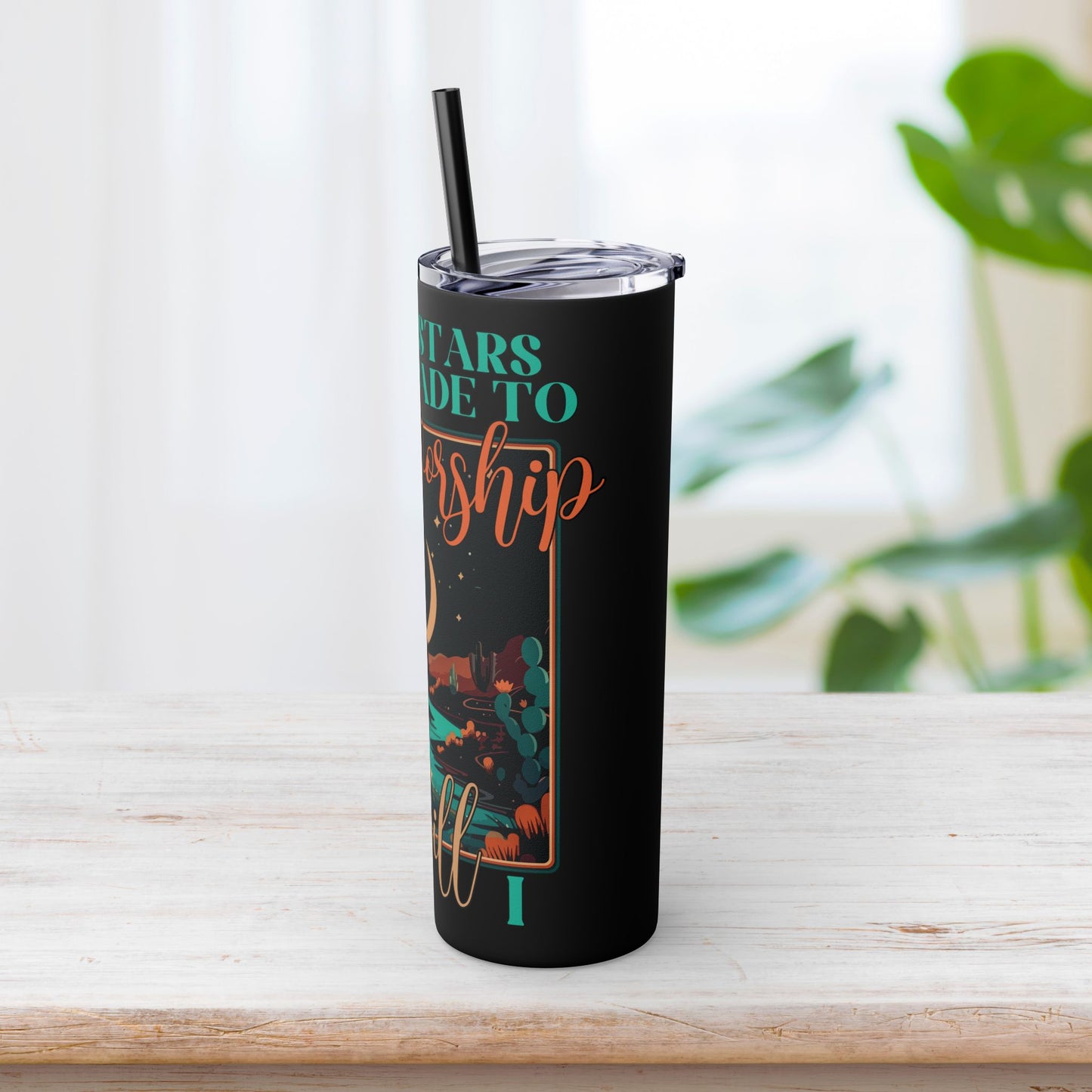 If The Stars Were Made to Worship So Will I Skinny Tumbler with Straw - 20oz