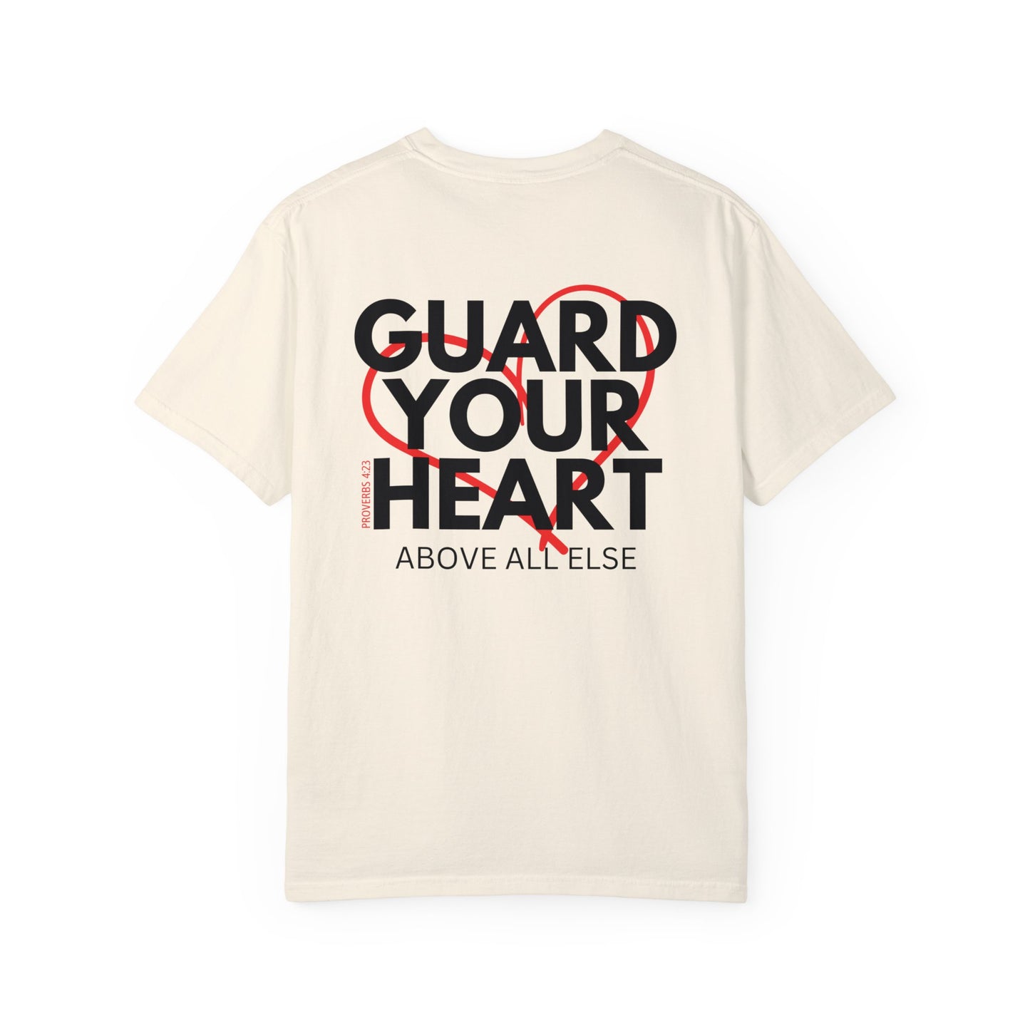 Comfort Colors Guard Your Herat Proverbs 4:23 Shirt