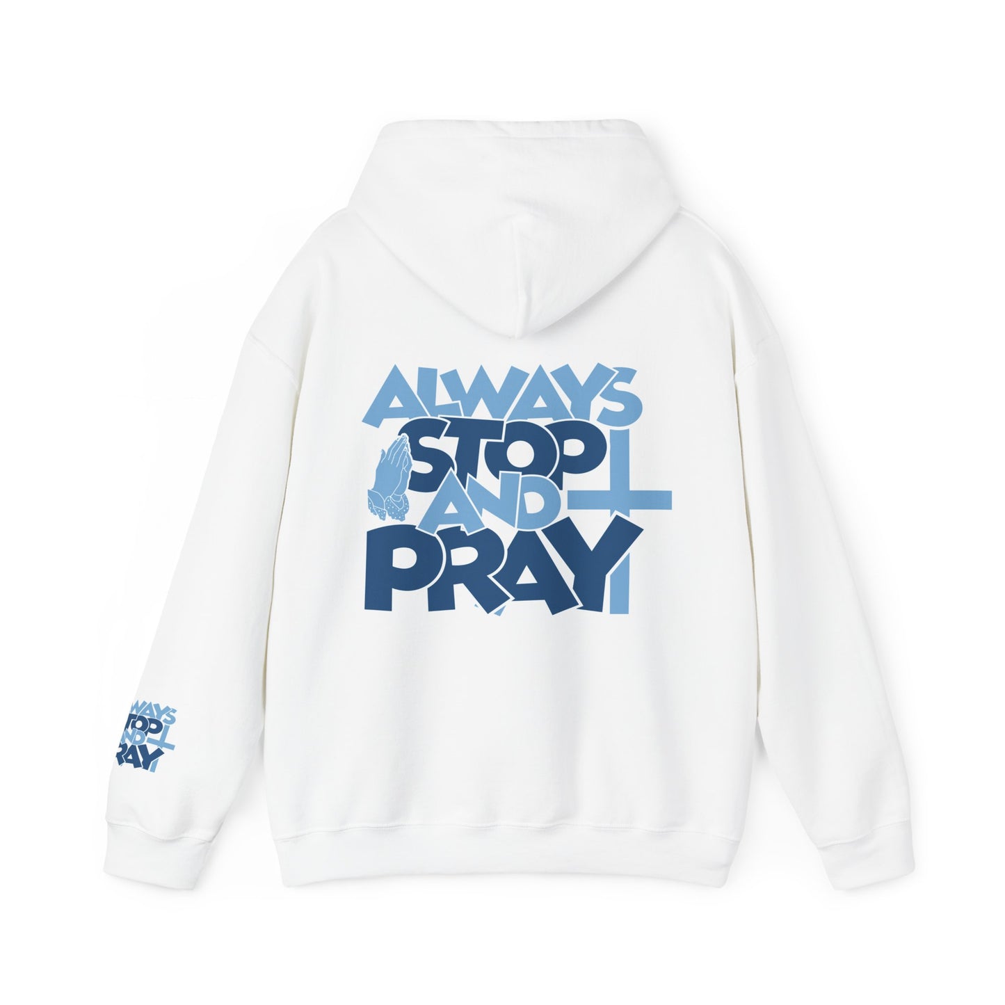 Always Stop And Pray Hoodie