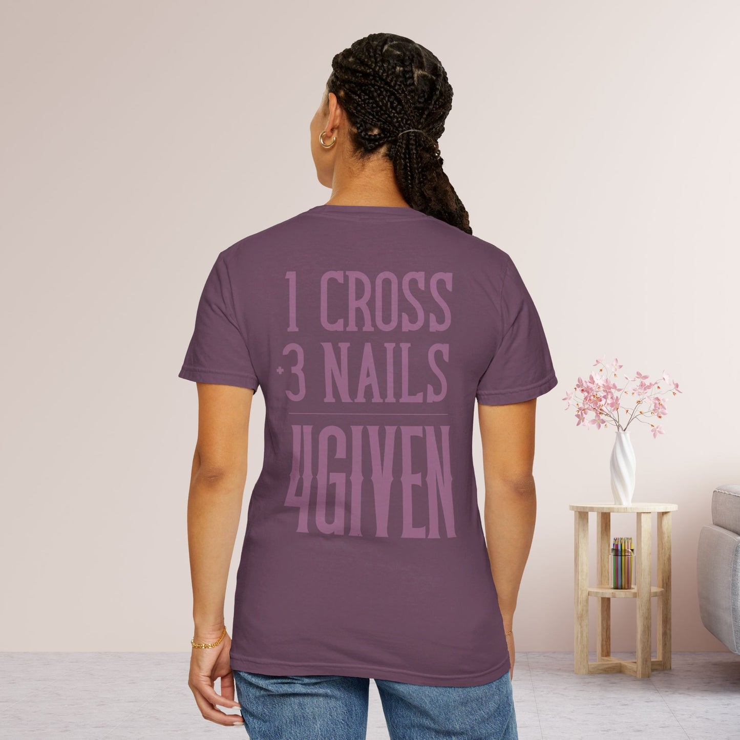 1 Cross 3 Nails 4Given Comfort Colors Christian Shirt