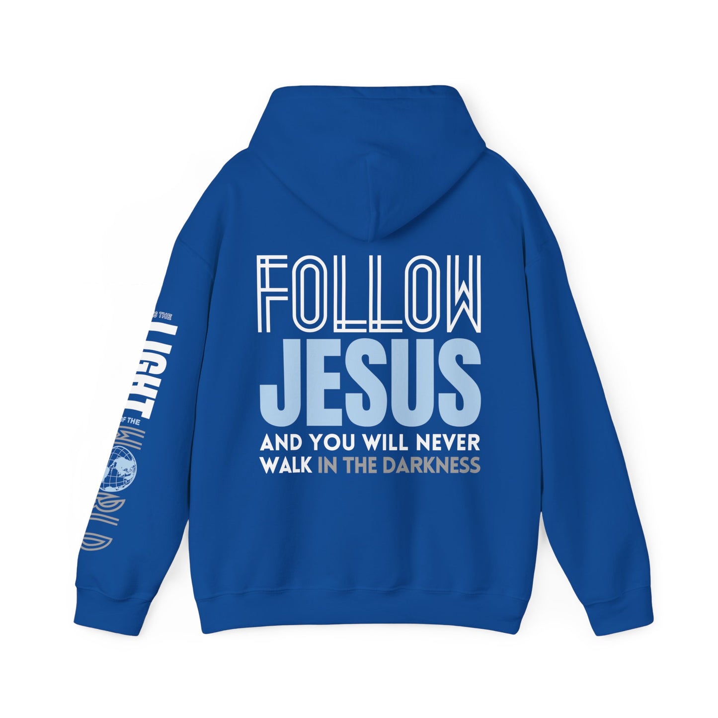 Follow Jesus Hoodie - Jesus is the Light of the World Hoodie - John 8:12 Hoodie