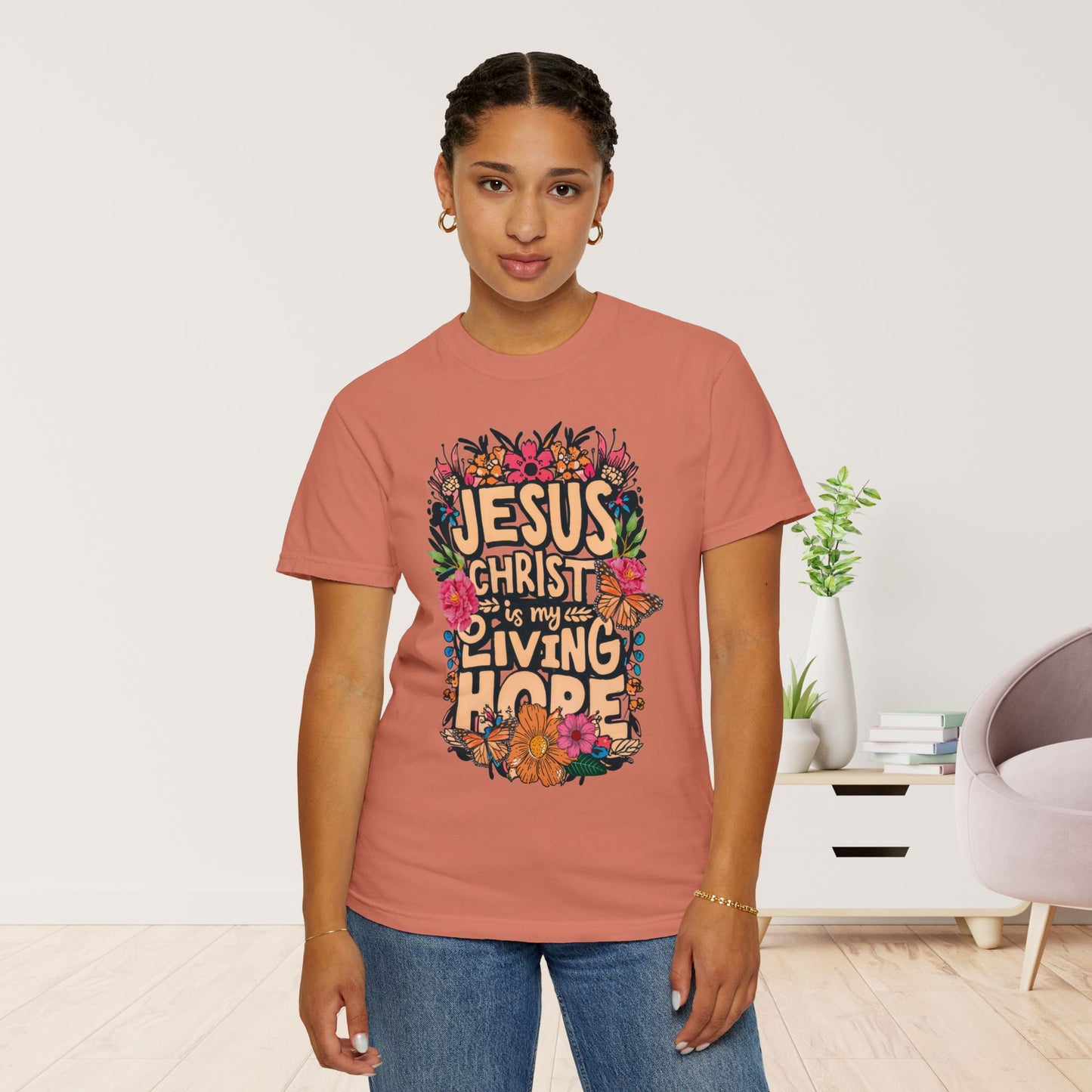 Jesus Christ Is My Living Hope Comfort Colors T-shirt