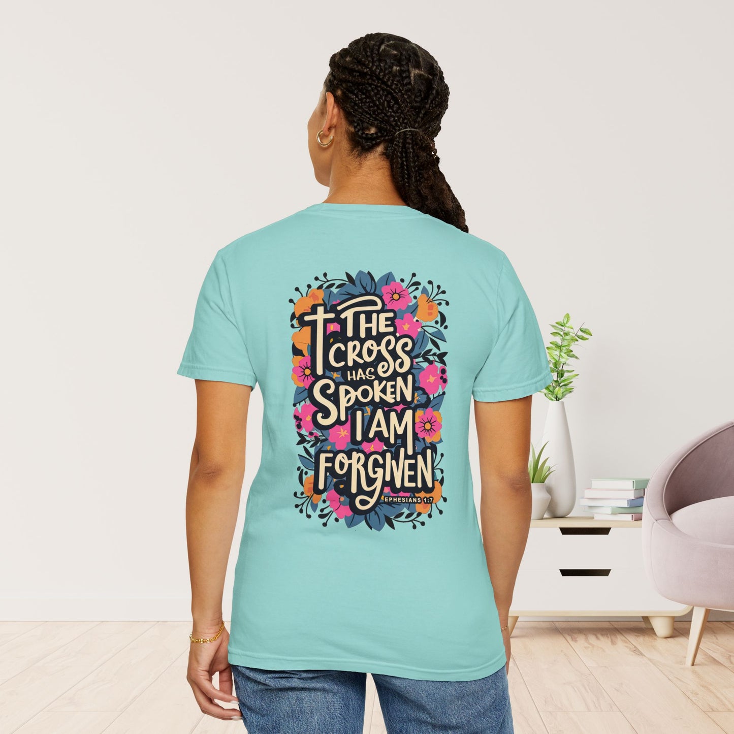 The Cross Has Spoken I am Forgiven Comfort Colors Tee - Ephesians 1:7 Bible Verse Shirt