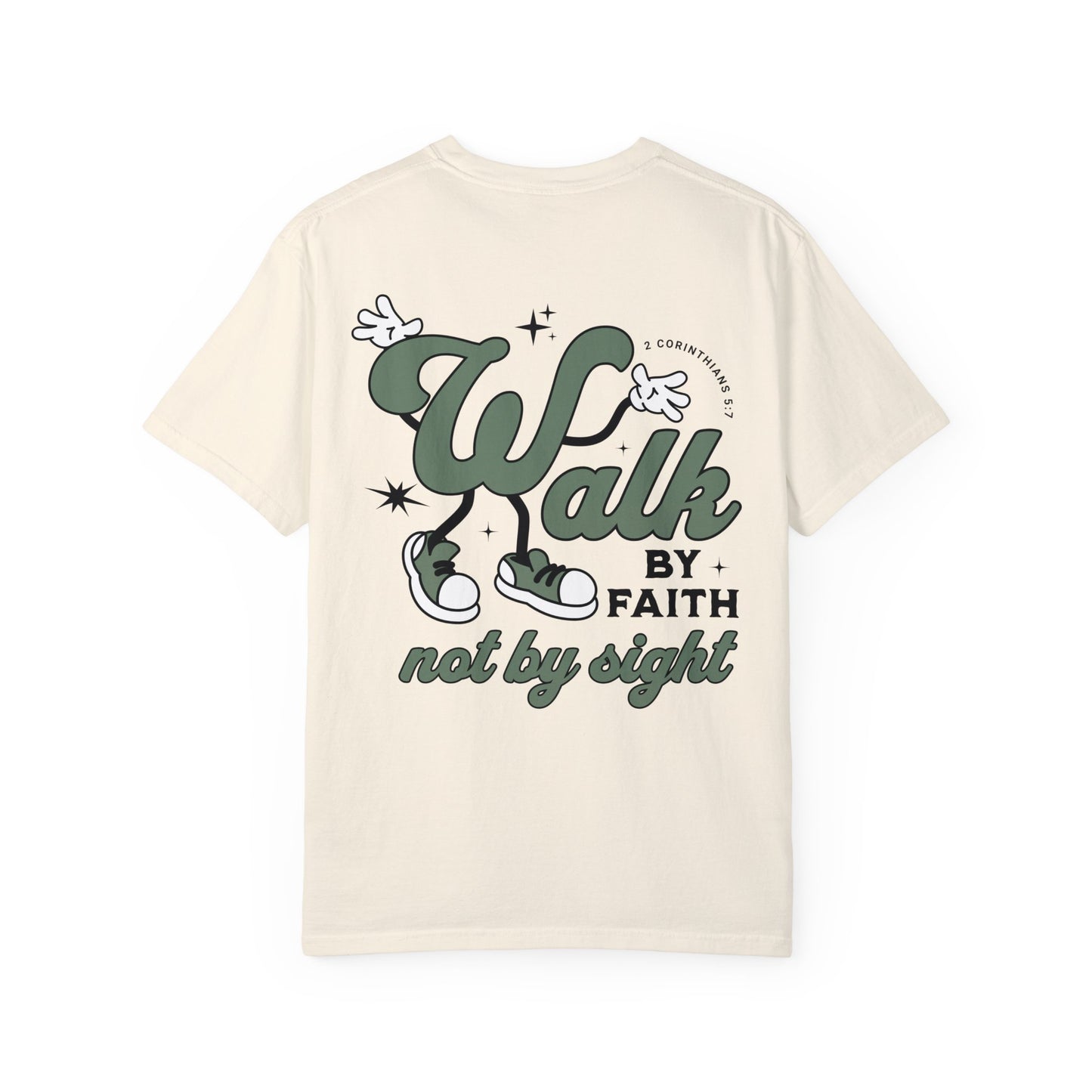 Walk By Faith Not By Sight Comfort Colors Shirt