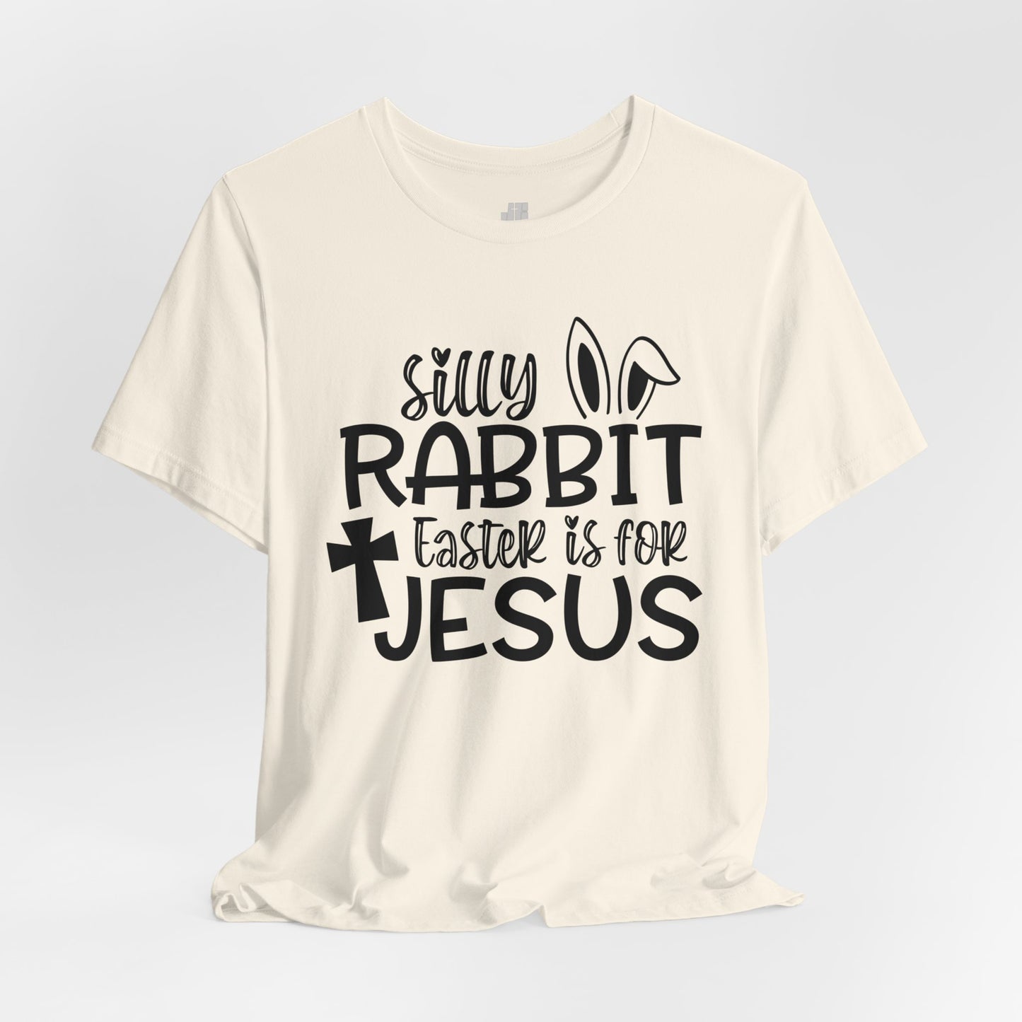 Silly Rabbit Easter is for Jesus Christian Soft Cotton Tee - Easter Shirt