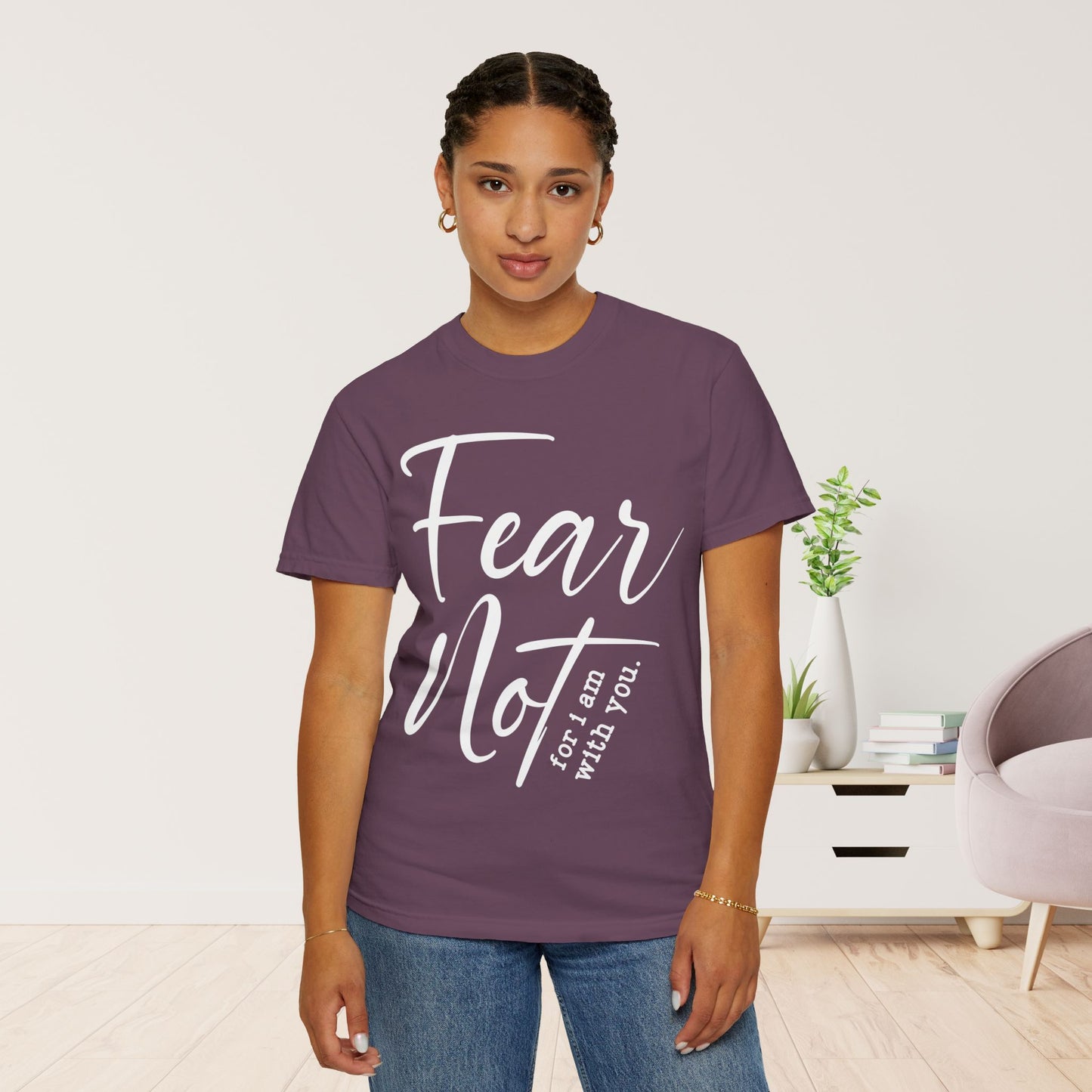 Fear Not For I Am With You Comfort Colors Shirt