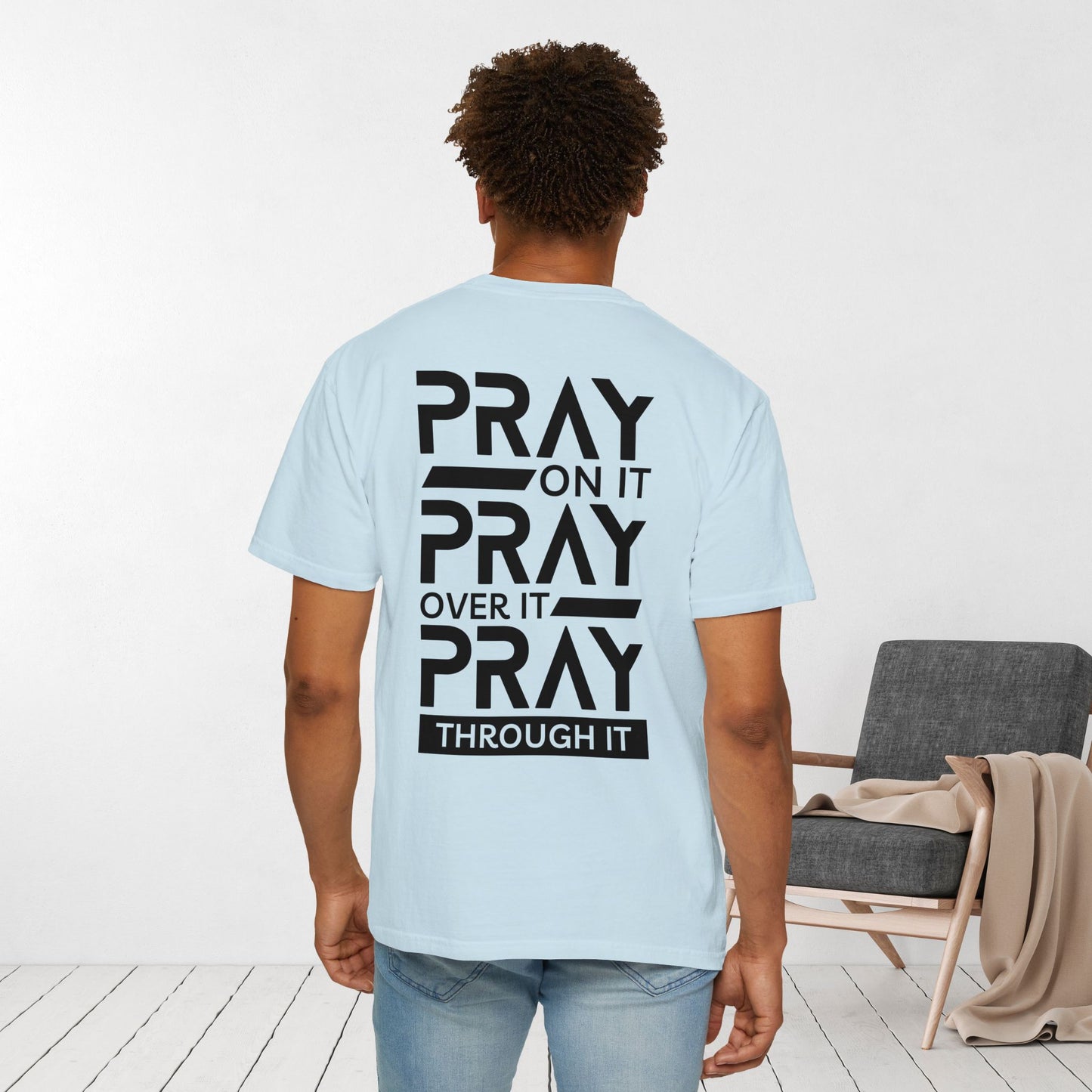 Ray On It Pray Over It Pray Through It Comfort Colors Christian Tee