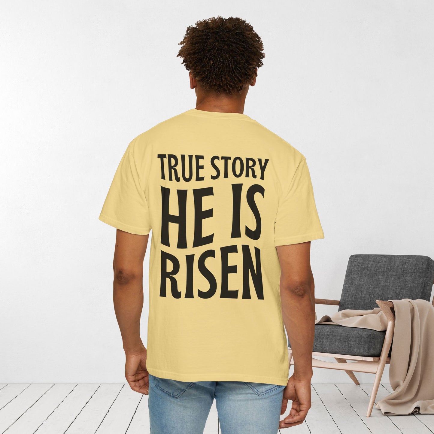 True Story He is Risen Comfort Colors Christian Tee