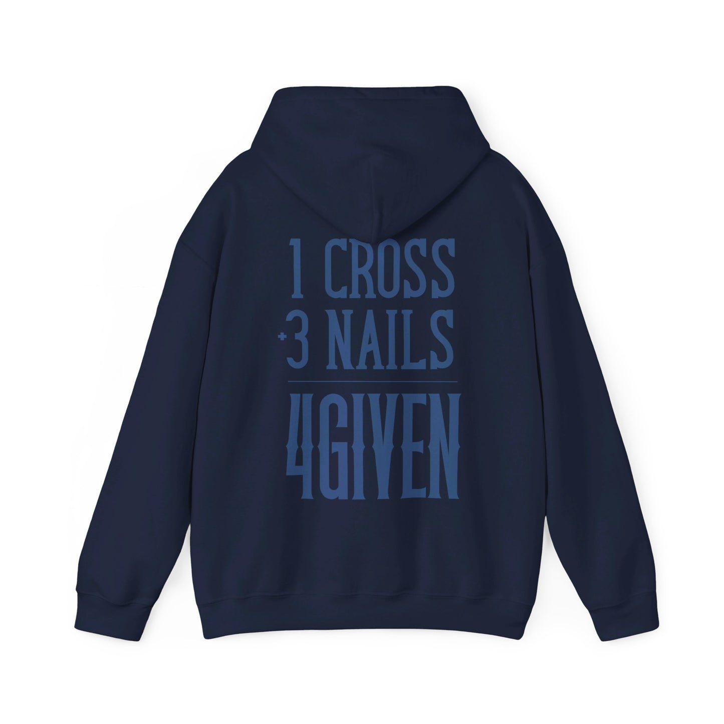 1 Cross 3 Nails 4Given Christian Hoodie