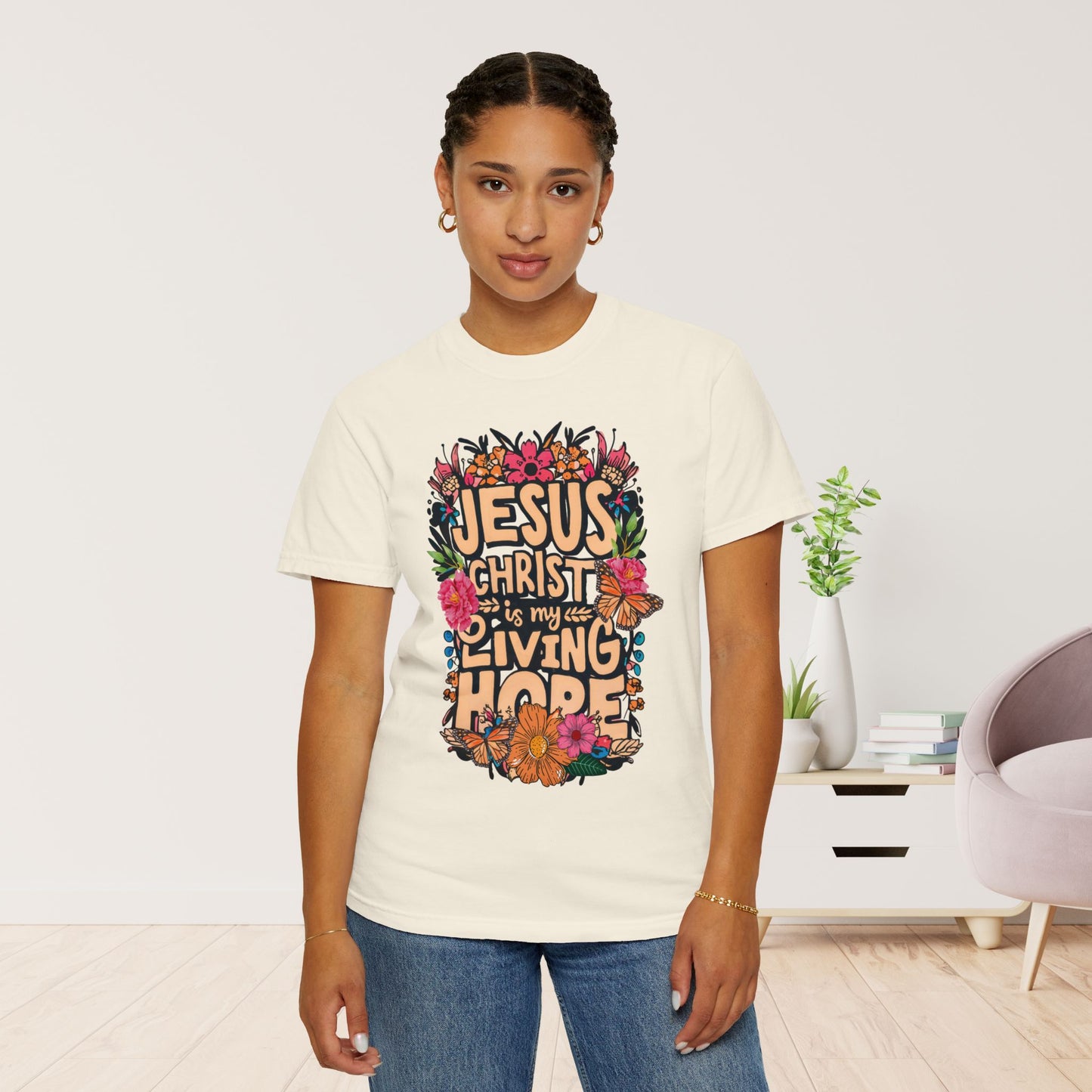 Jesus Christ Is My Living Hope Comfort Colors T-shirt