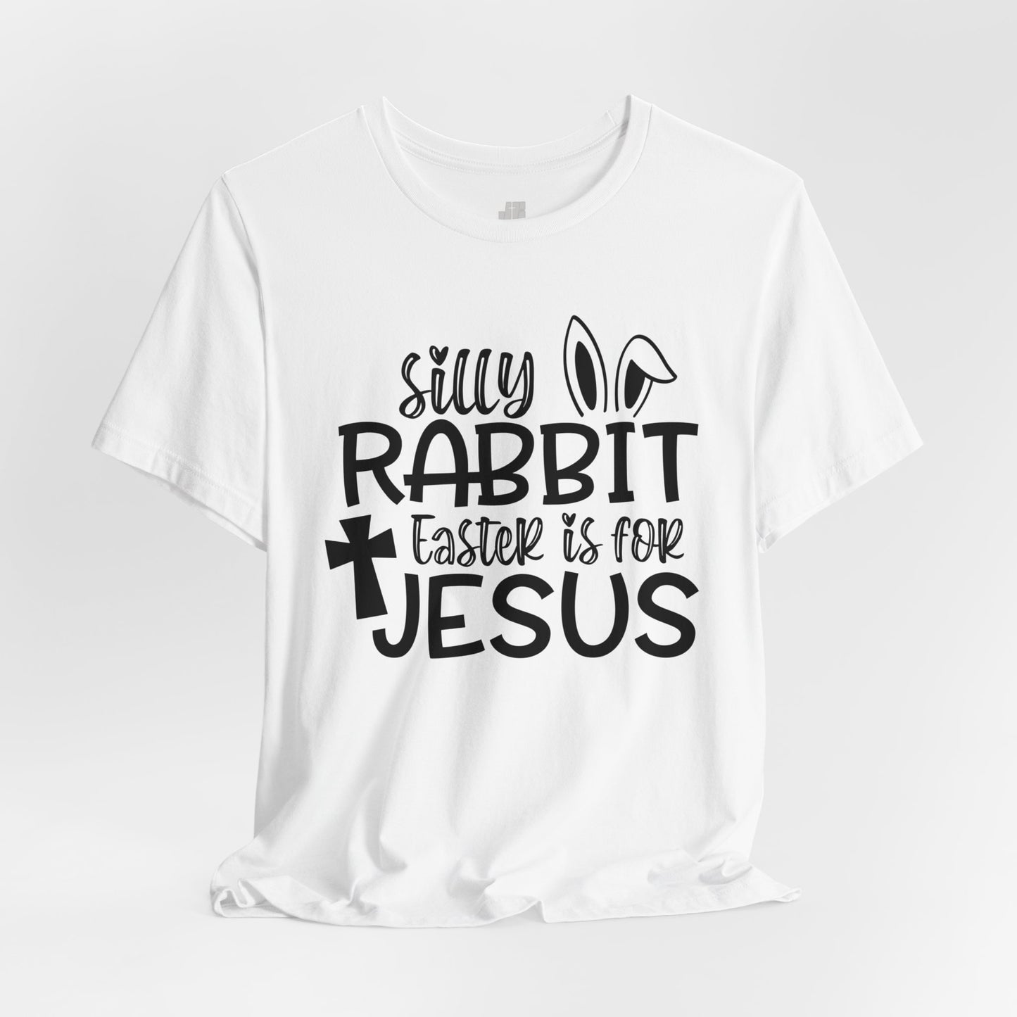 Silly Rabbit Easter is for Jesus Christian Soft Cotton Tee - Easter Shirt