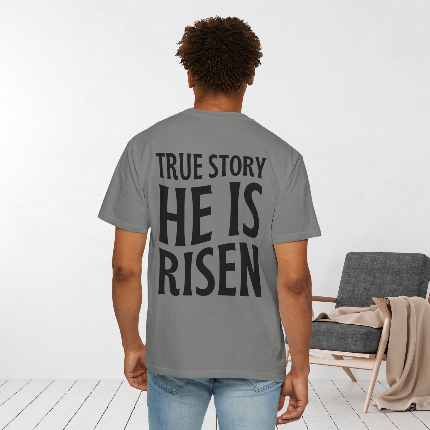 True Story He is Risen Comfort Colors Christian Tee