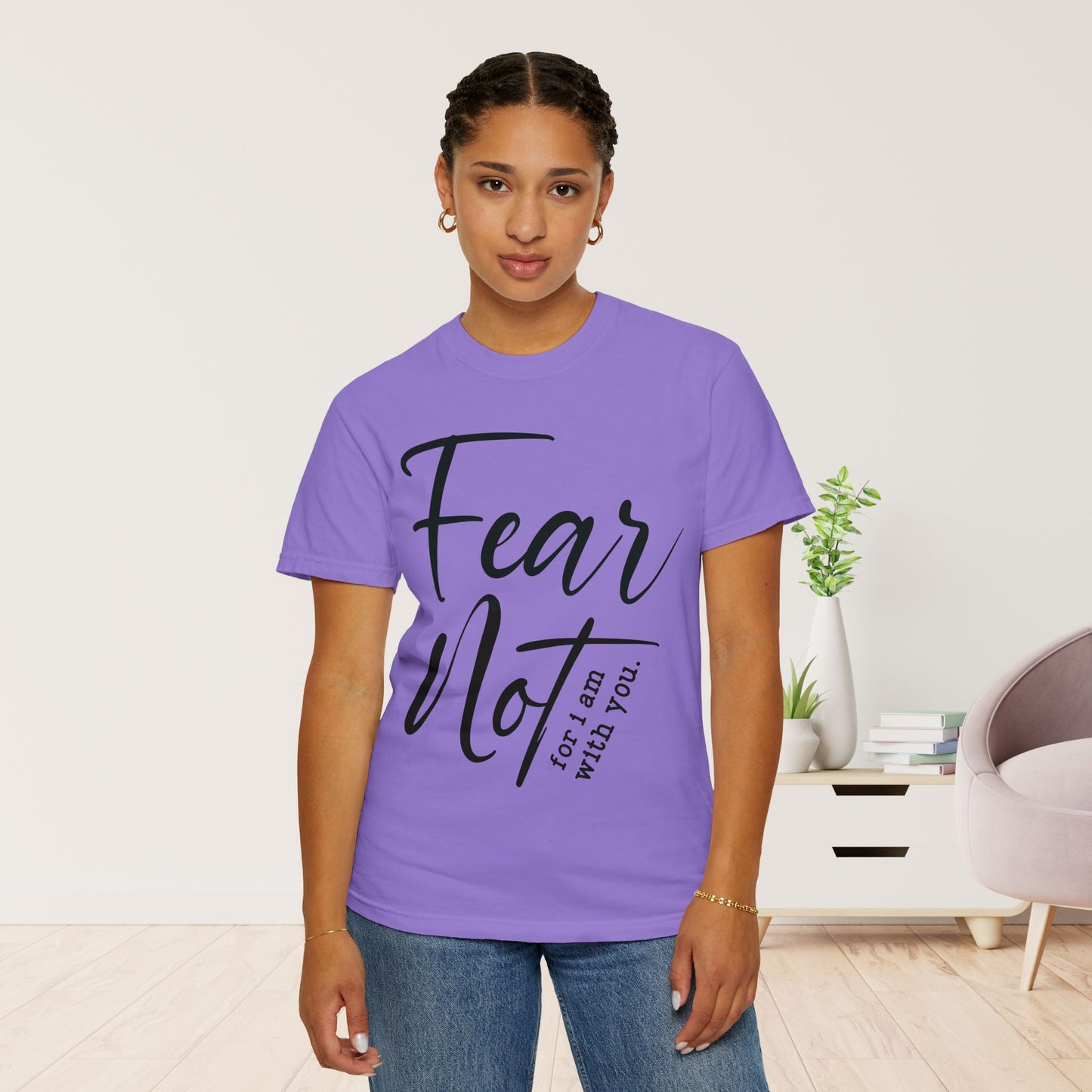 Fear Not For I Am With You Comfort Colors Shirt