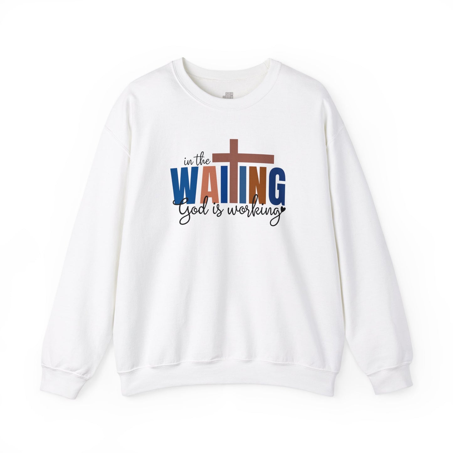 Blue In the Waiting God is Working Christian Sweatshirt