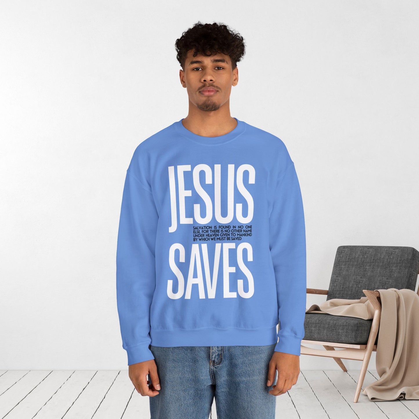 Jesus Saves Sweatshirt - Acts 4:12 Bible Verse Christian Sweatshirt