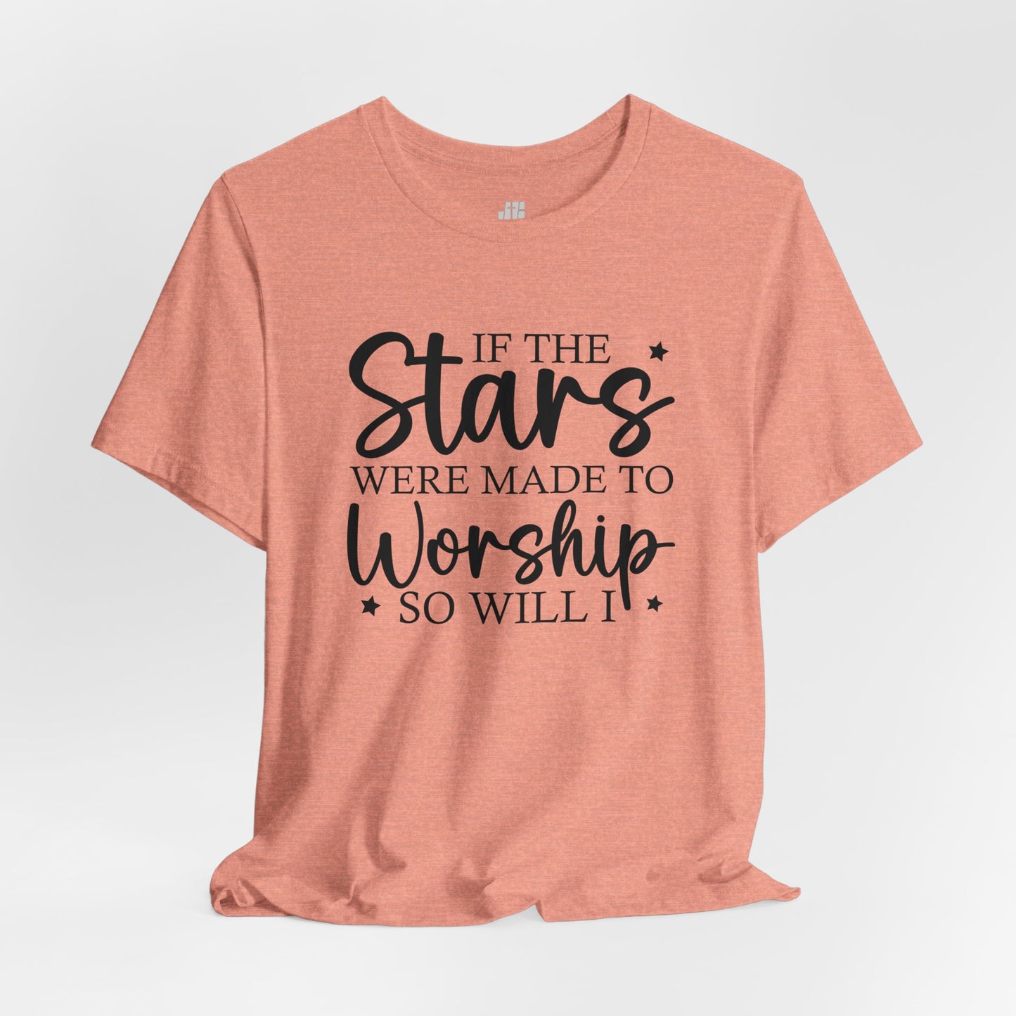 If The Stars Were Made To Worship So Will I Soft Cotton Tee - Christian Tee