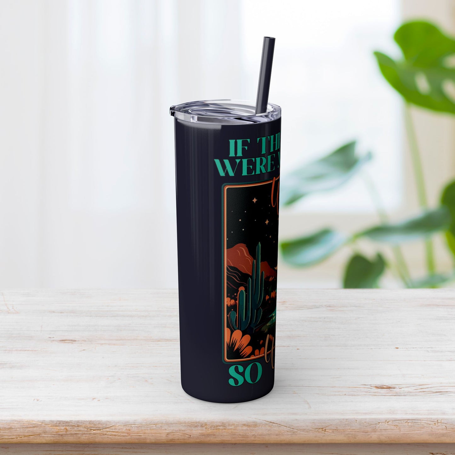 If The Stars Were Made to Worship So Will I Skinny Tumbler with Straw - 20oz