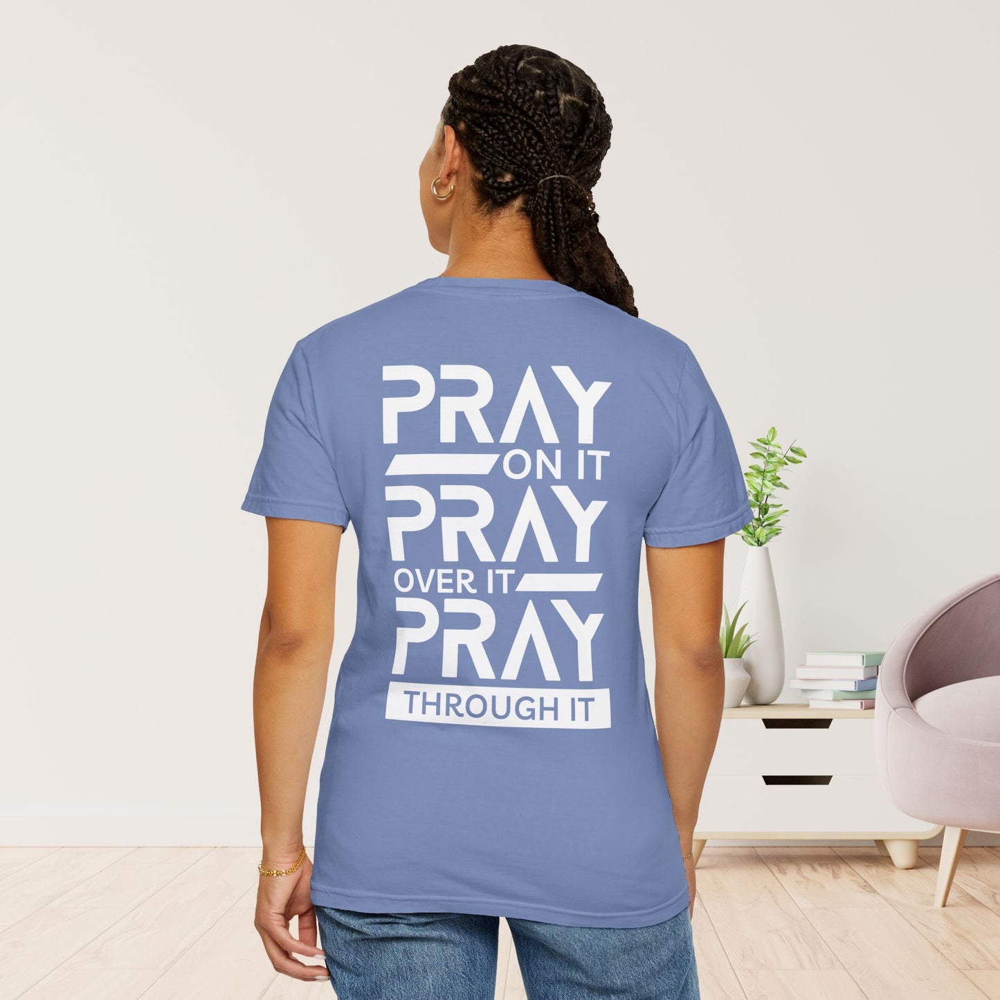 Comfort Colors Pray On It Pray Over It Pray Through It Christian Shirt