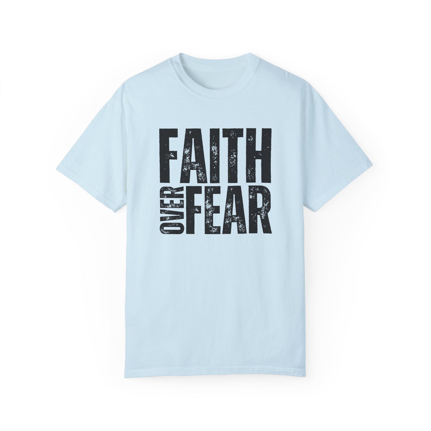 Comfort Colors Faith Over Fear Shirt Unisex Shirt