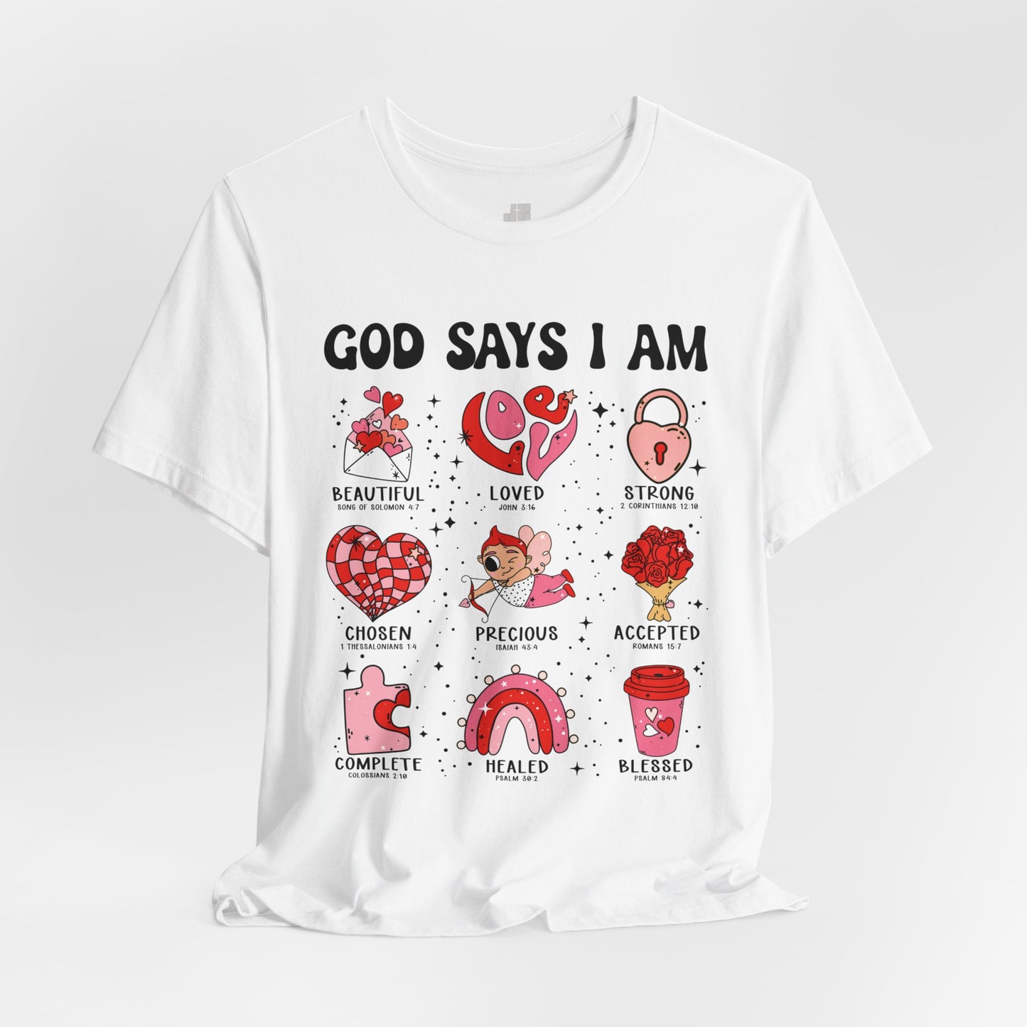 God Says I Am... Soft Cotton Tee - Christian Valentine's Day Shirt