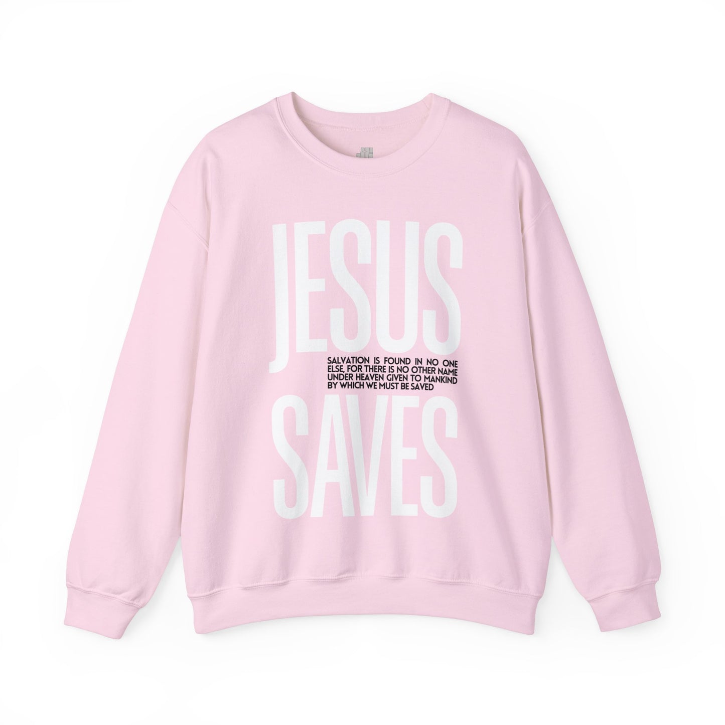 Jesus Saves Sweatshirt - Acts 4:12 Bible Verse Christian Sweatshirt