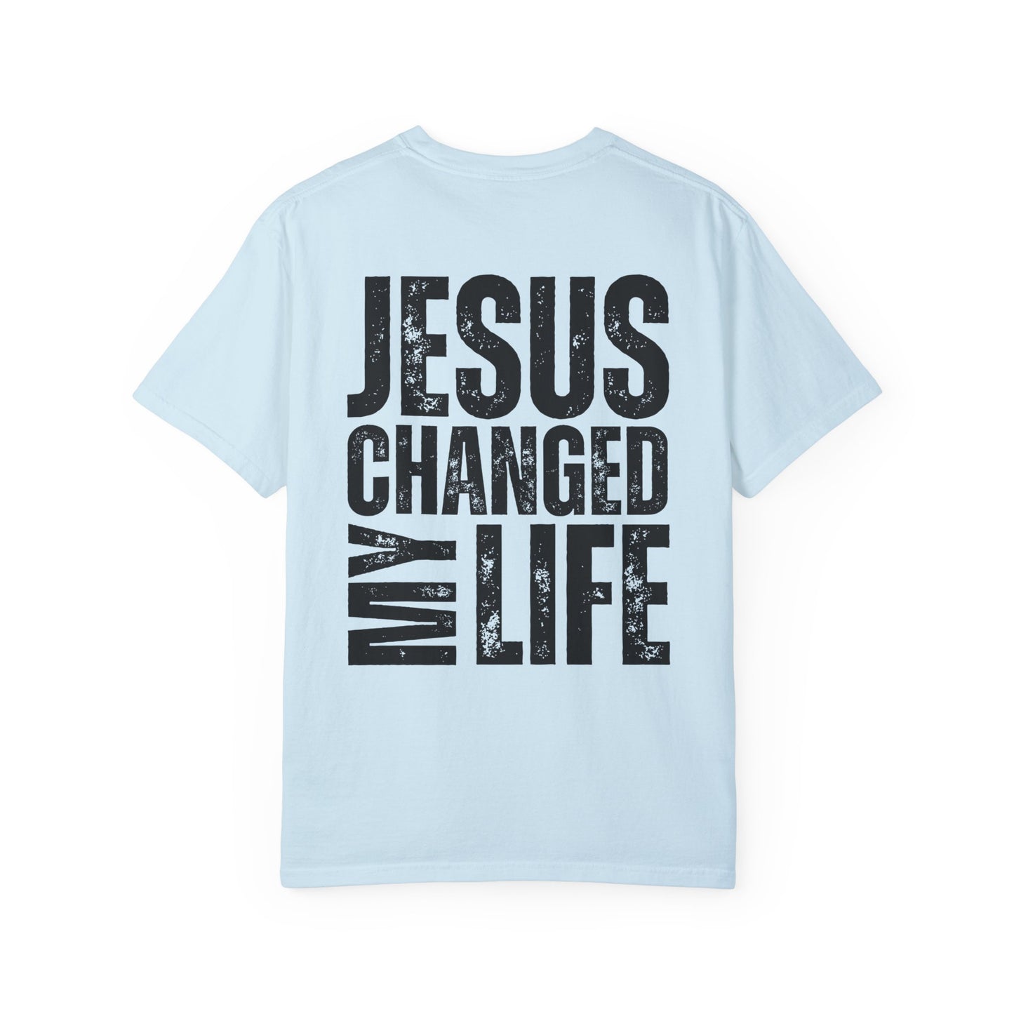 Comfort Colors Jesus Changed My Life Christian Shirt