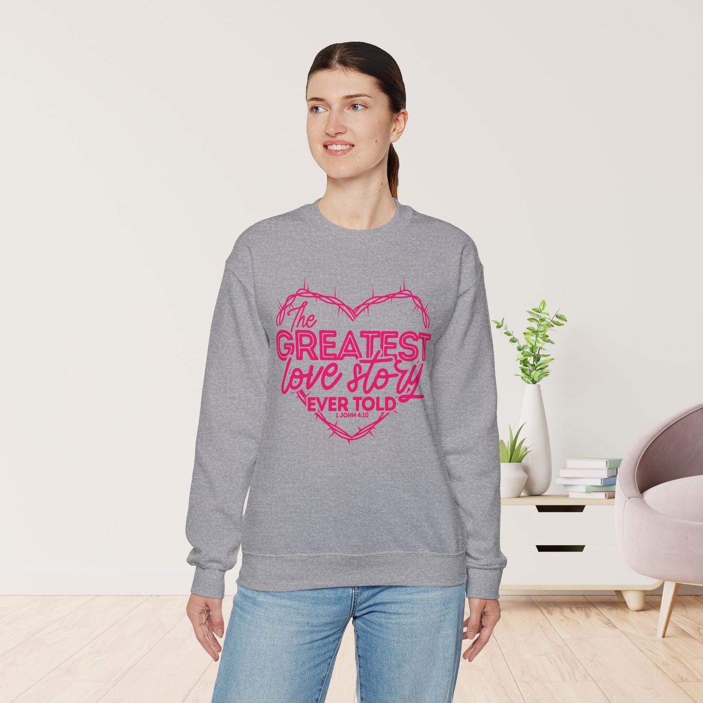 The Greatest Love Story Ever Told Sweatshirt - 1 John 4:10 Bible Verse Christian Sweatshirt