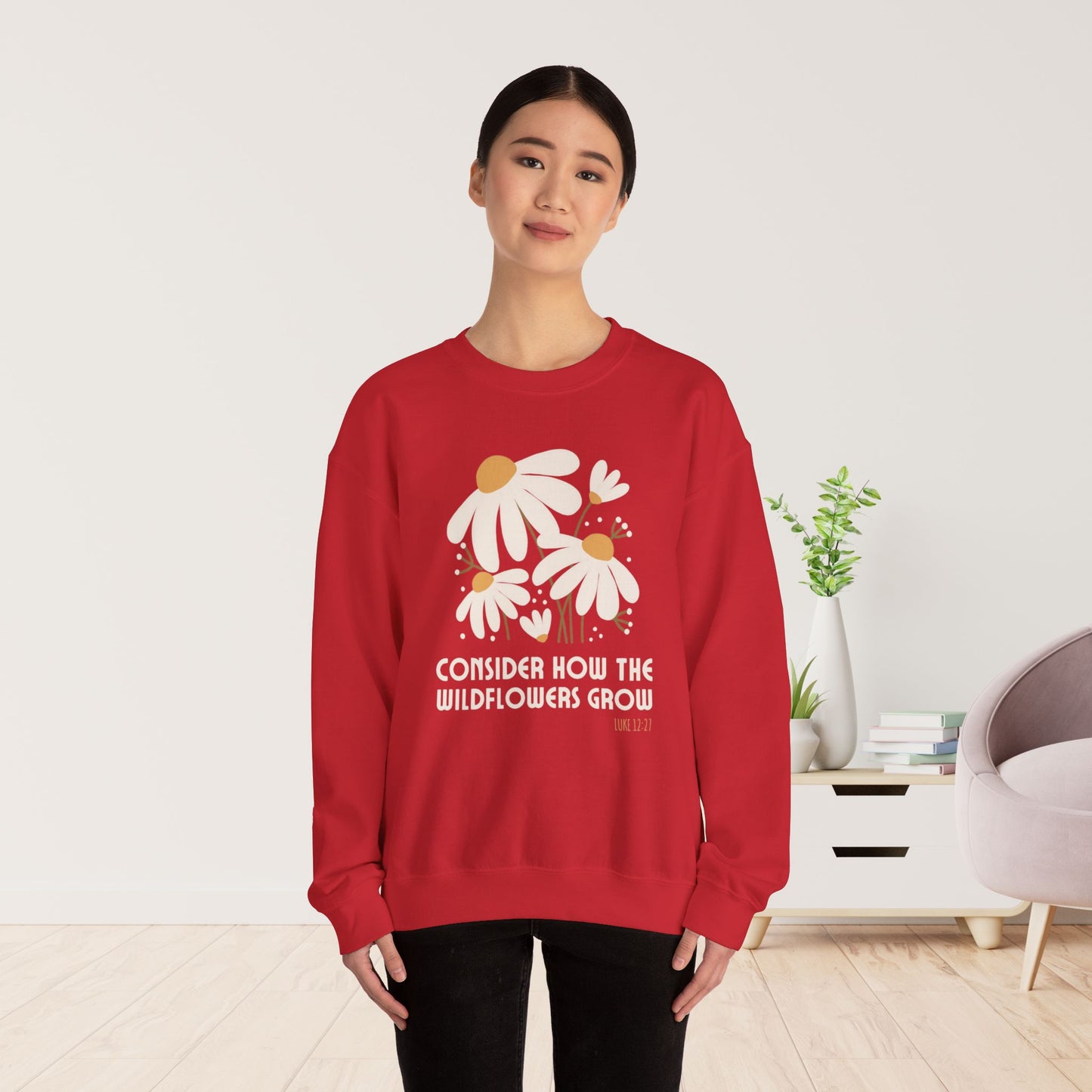 Consider How The Wildflowers Grow Luke 12:27 Bible Verse Sweatshirt