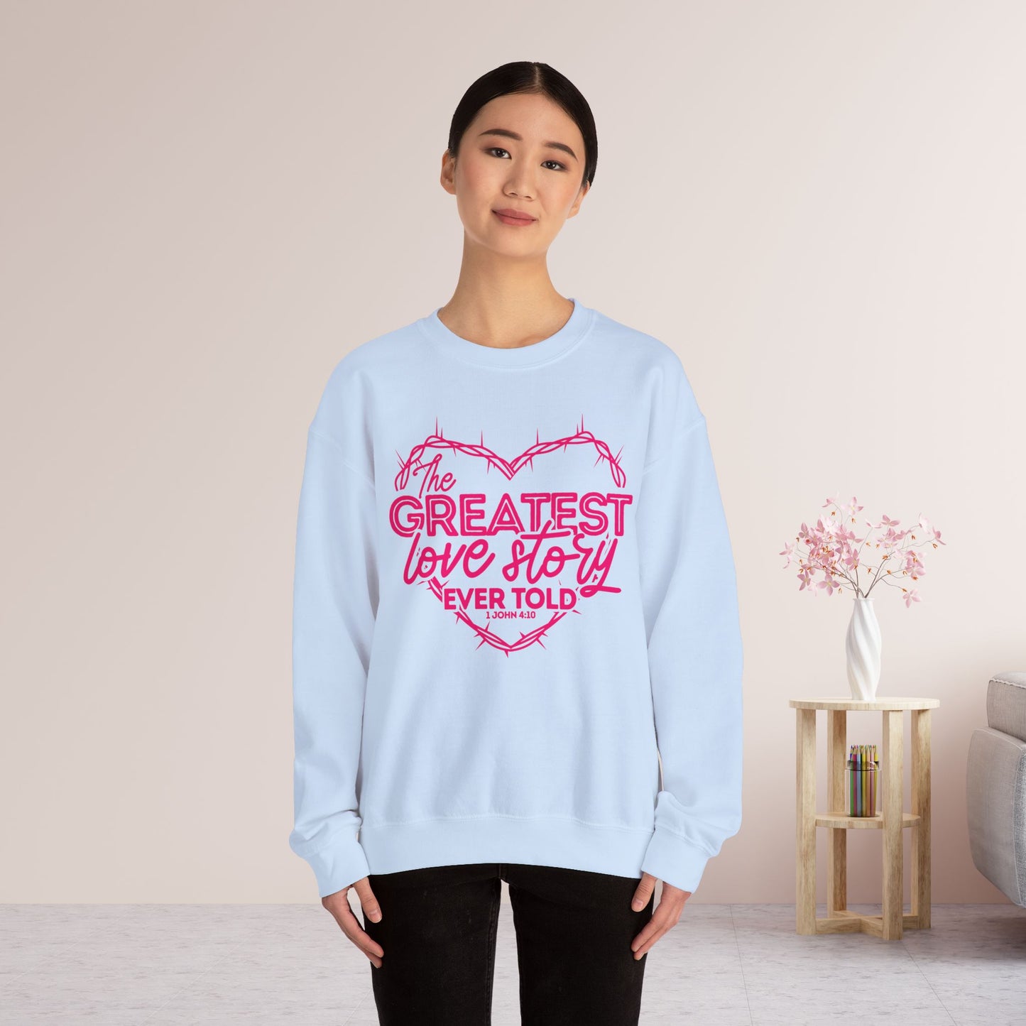 The Greatest Love Story Ever Told Sweatshirt - 1 John 4:10 Bible Verse Christian Sweatshirt