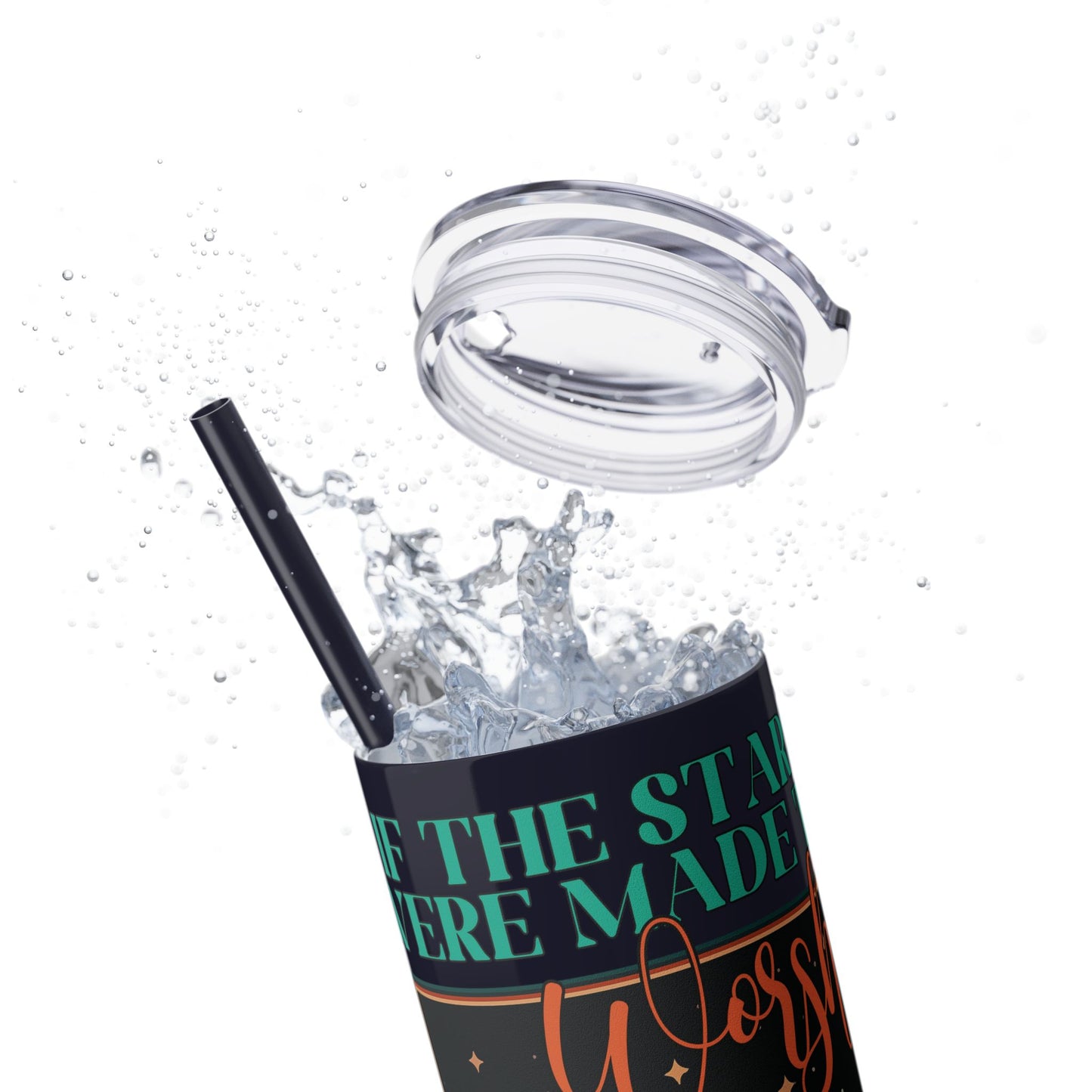 If The Stars Were Made to Worship So Will I Skinny Tumbler with Straw - 20oz