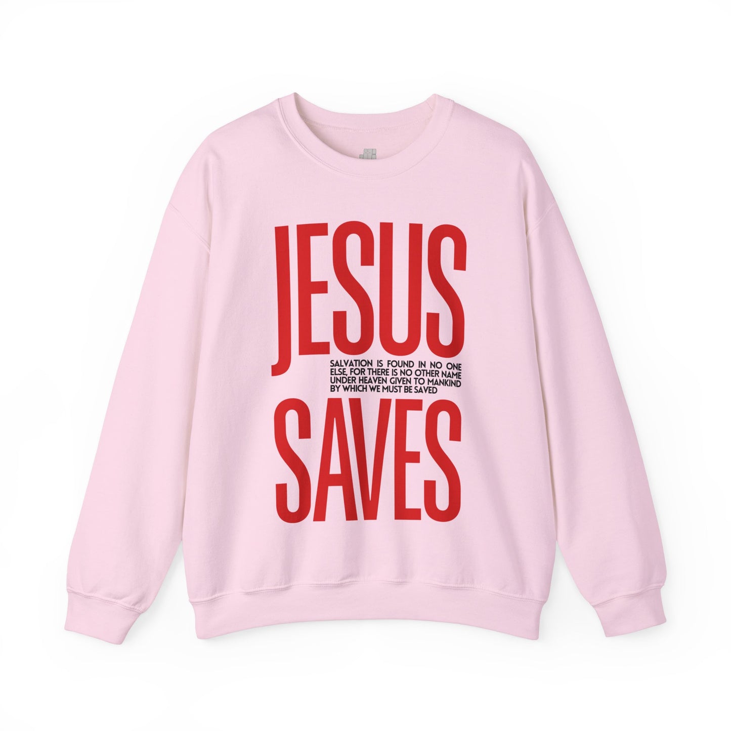 Jesus Saves Sweatshirt - Acts 4:12 Bible Verse Christian Sweatshirt