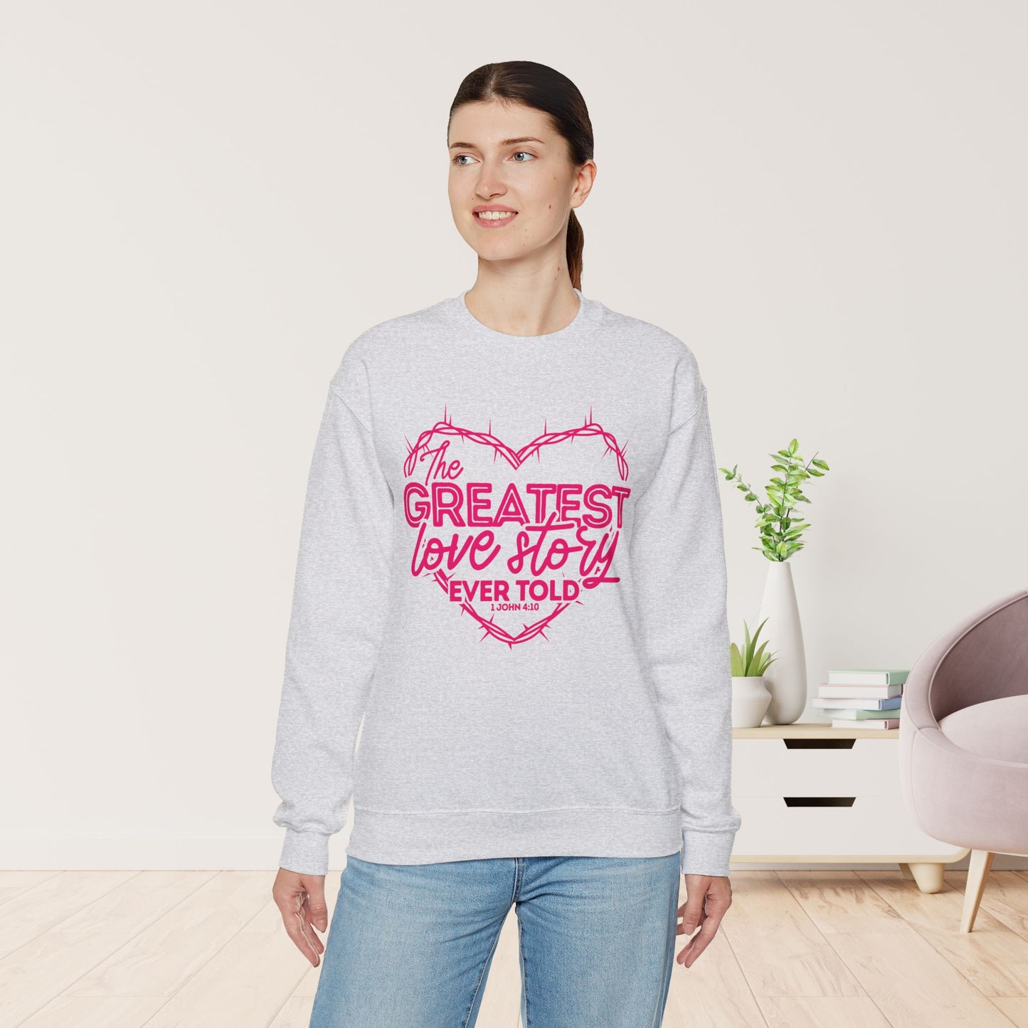 The Greatest Love Story Ever Told Sweatshirt - 1 John 4:10 Bible Verse Christian Sweatshirt