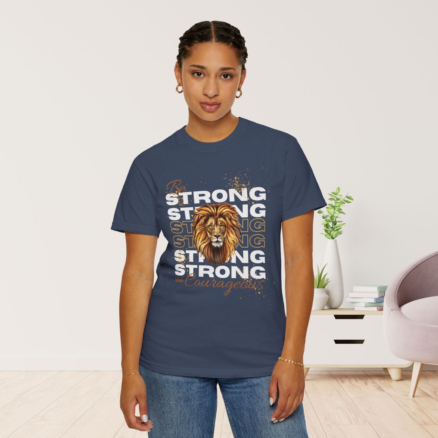 Be Strong and Courageous Bible Verse Comfort Colors Christian Shirt