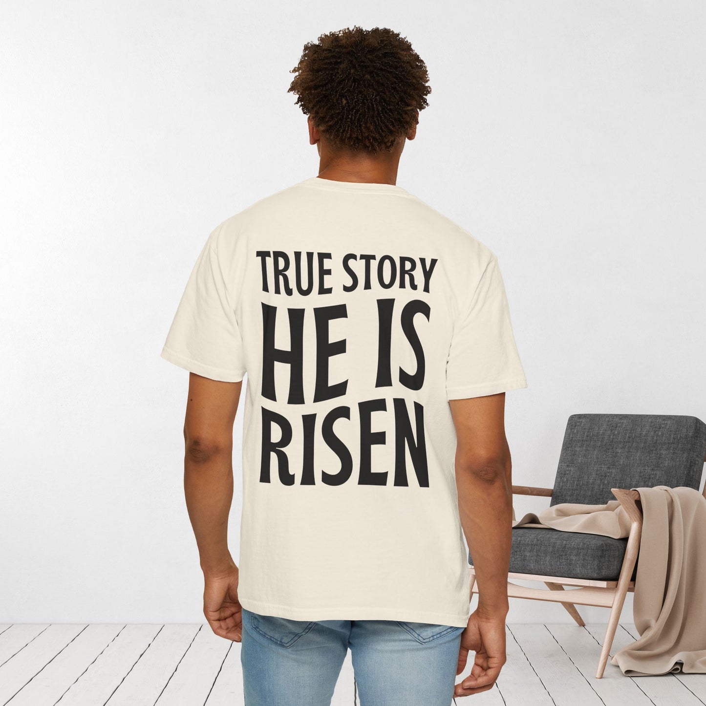 True Story He is Risen Comfort Colors Christian Tee