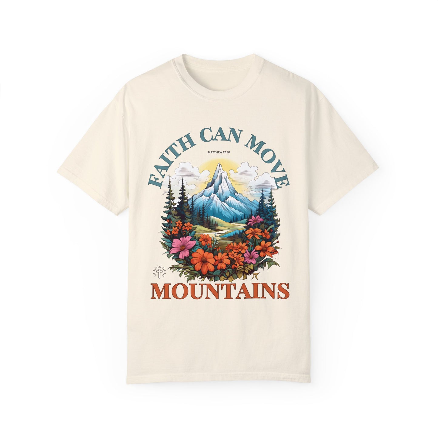 Faith Can Move Mountains Comfort Colors Shirt