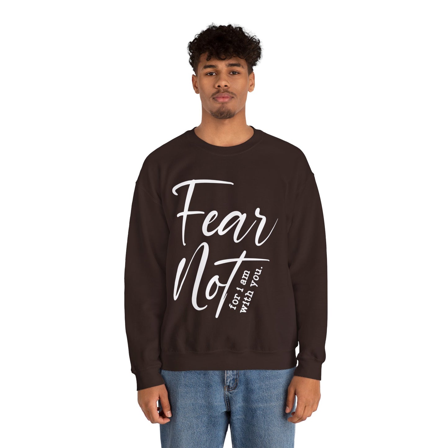 Fear Not For I Am With You Sweatshirt - Christian Crewneck Pullover