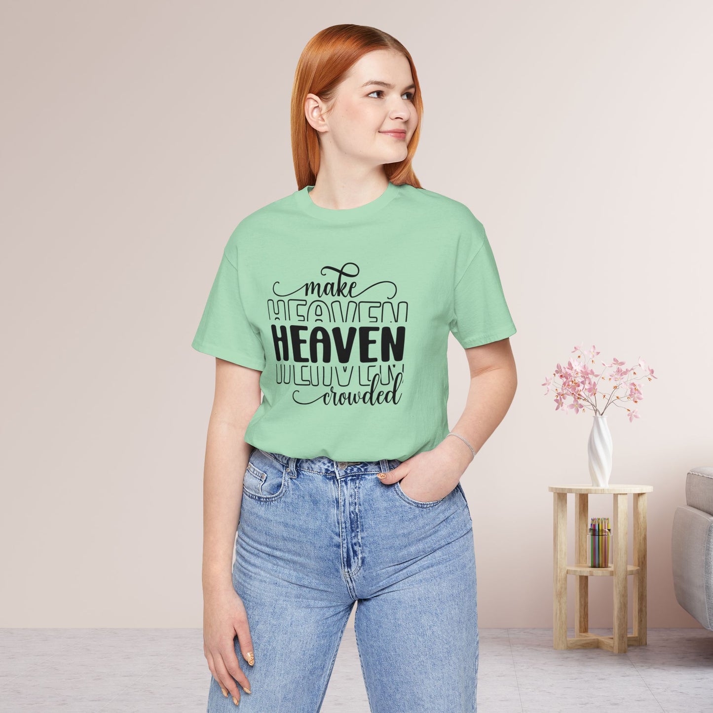 Make Heaven Crowded Christian Soft Cotton Tee