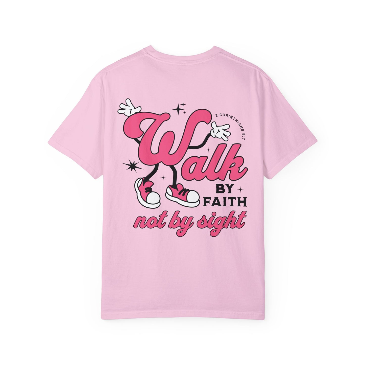 Walk By Faith Not By Sight Comfort Colors Tee