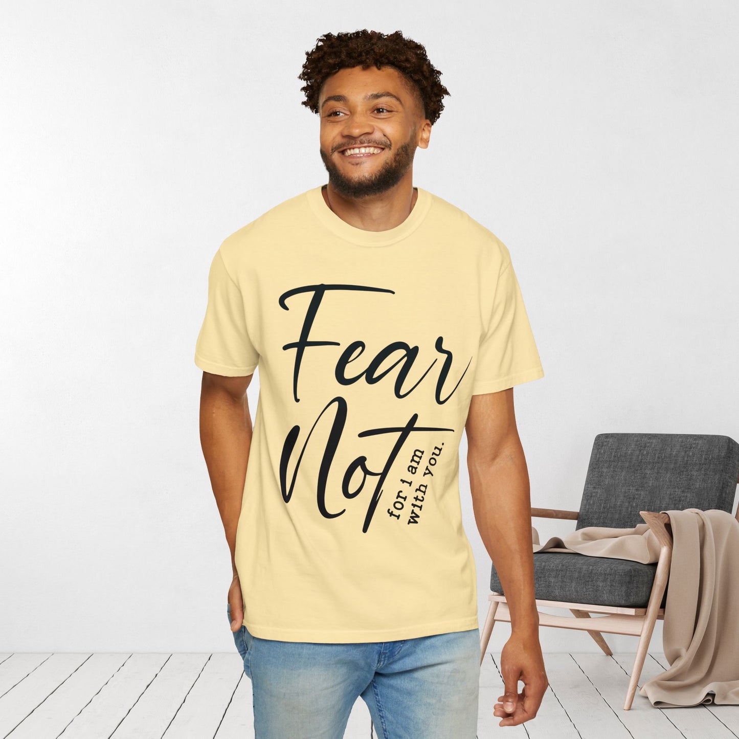 Fear Not For I Am With You Comfort Colors Shirt