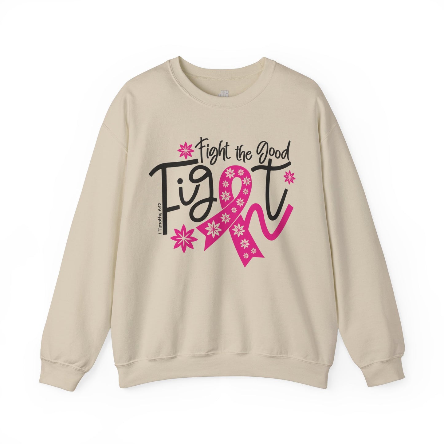 Fight The Good Fight Sweatshirt - Cancer Awareness Pullover