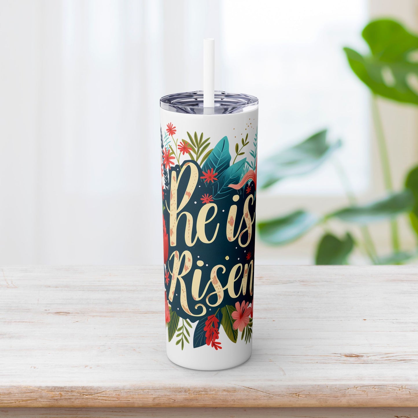 He is Risen Skinny Tumbler with Straw - 20oz