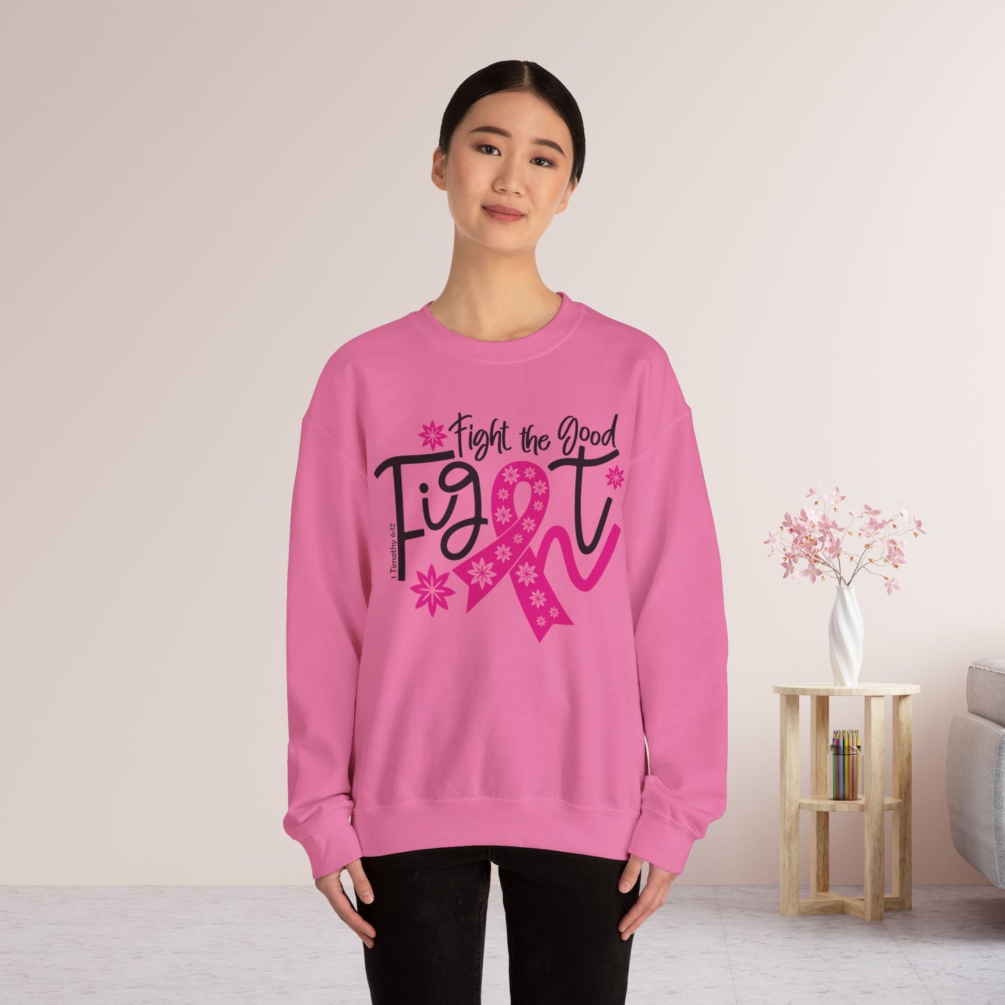 Fight The Good Fight Sweatshirt - Cancer Awareness Pullover