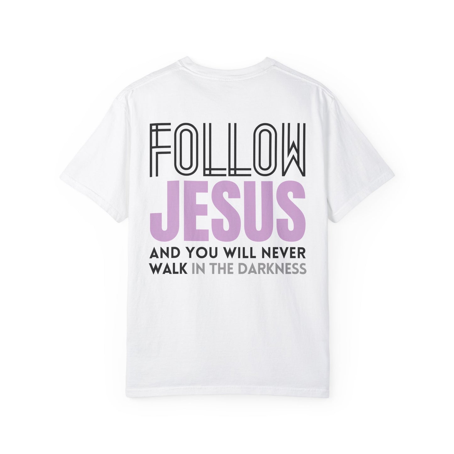 Follow Jesus Comfort Colors Shirt - John 8:12 Tee