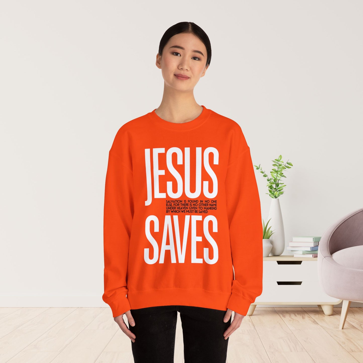 Jesus Saves Sweatshirt - Acts 4:12 Bible Verse Christian Sweatshirt